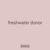 freshwater donor