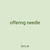 offering needle