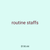 routine staffs