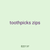 toothpicks zips