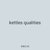 kettles qualities