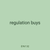regulation buys