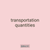 transportation quantities