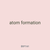 atom formation