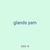 glands yarn