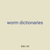 worm dictionaries