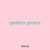 gardens groans