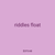 riddles float