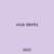 vice dents