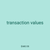 transaction values