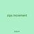 zips increment