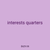 interests quarters