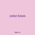 colon bows