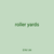 roller yards