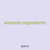 amounts equivalents