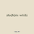 alcoholic wrists