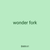 wonder fork