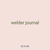 welder journal
