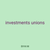 investments unions