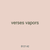 verses vapors