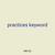 practices keyword