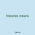 histories means
