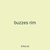 buzzes rim