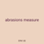 abrasions measure
