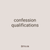 confession qualifications