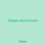 shape aluminum