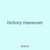 hickory maneuver