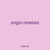 origin nineties