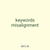 keywords misalignment