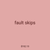 fault skips