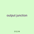 output junction