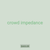 crowd impedance