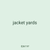 jacket yards