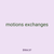 motions exchanges