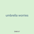 umbrella worries