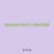 researchers calendar