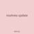 routines update