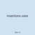 insertions uses