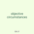 objective circumstances