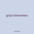 grips kilometers