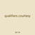 qualifiers courtesy