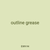 outline grease