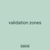 validation zones