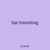 bar transiting