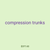 compression trunks