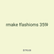 make fashions 359